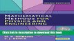 New Book Mathematical Methods for Physics and Engineering: A Comprehensive Guide