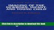 New Book Imaging of the Newborn, Infant, and Young Child