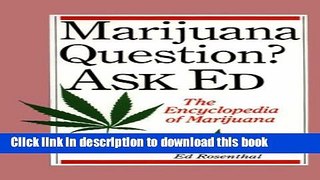 New Book Marijuana Questions? Ask Ed: The Encyclopedia of Marijuana