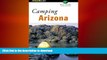 READ BOOK  Camping Arizona, 2nd (Regional Camping Series) FULL ONLINE