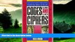 Must Have  Codes and Ciphers: An A to Z of Covert Communication, from the Clay Tablet to the