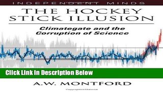 Ebook The Hockey Stick Illusion: Climategate and the Corruption of Science (Independent Minds)