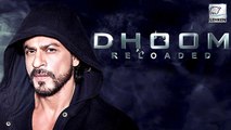 Shahrukh Khan To Play VILLAIN In Dhoom Reloaded