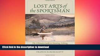 READ  Lost Arts of the Sportsman: The Ultimate Guide to Hunting, Fishing, Trapping, and Camping