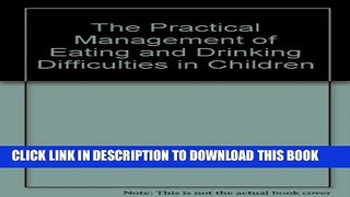 [PDF] The Practical Management of Eating and Drinking Difficulties in Children Popular Online
