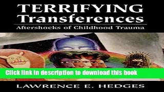[PDF] Terrifying Transferences: Aftershocks of Childhood Trauma Full Colection