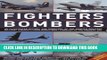 Read Now Fighters and Bombers: Two Illustrated Encyclopedias: A history and directory of the world