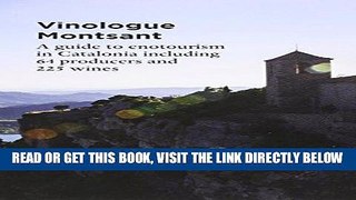 Read Now Vinologue Montsant: A Regional Guide to Enotourism in Catalonia Including 64 Cellars and