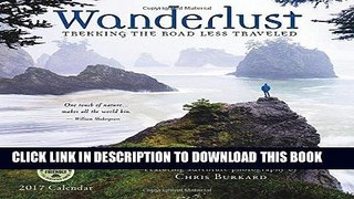 Best Seller Wanderlust 2017 Wall Calendar: Trekking the Road Less Traveled â€” Featuring Adventure