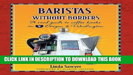 Download Video: Read Now Baristas Without Borders: A Road Guide to Coffee Kiosks on I-5 Oregon   Washington