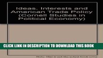 [Free Read] Ideas, Interests, and American Trade Policy (Cornell Studies in Political Economy)