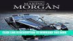 Read Now Making a Morgan: 17 days of craftmanship: step-by-step from specification sheet to