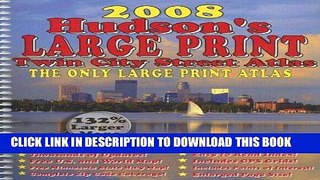 Read Now Hudson s Large Print Twin City Street Atlas: The Only Large Print Atlas (King s Twin