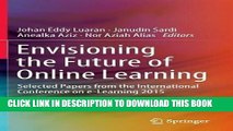 Read Now Envisioning the Future of Online Learning: Selected Papers from the International