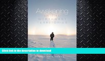 READ BOOK  Awakening in the Northwest Territories FULL ONLINE
