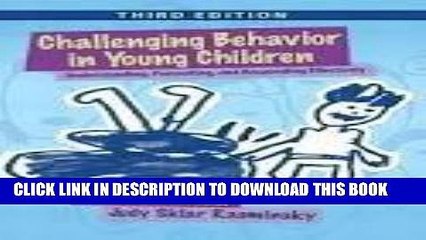 Read Now Challenging Behavior in Young Children: Understanding, Preventing and Responding