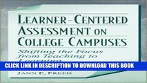 Read Now Learner-Centered Assessment on College Campuses: Shifting the Focus from Teaching to