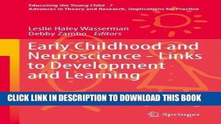 Read Now Early Childhood and Neuroscience - Links to Development and Learning (Educating the Young