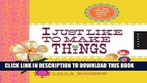 Best Seller I Just Like to Make Things: Learn the Secrets to Making Money while Staying Passionate
