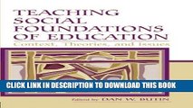 Read Now Teaching Social Foundations of Education: Contexts, Theories, and Issues (Sociocultural,