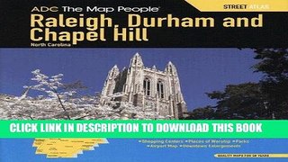 Read Now ADC The Map People Raleigh, Durham and Chapel Hill North Carolina Street Atlas (Raleigh,