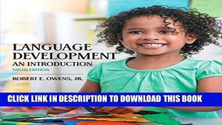 Read Now Language Development: An Introduction, Enhanced Pearson eText with Loose-Leaf Version --