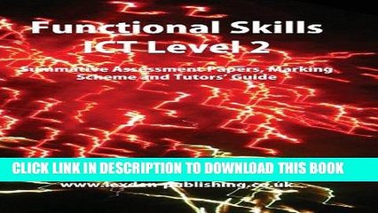 Read Now Functional Skills Ict Level 2: Summative Assessment Papers, Marking Scheme and Tutors