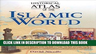 Read Now Historical Atlas of the Islamic World PDF Online