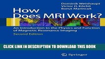 Read Now How does MRI work?: An Introduction to the Physics and Function of Magnetic Resonance