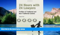 Must Have  24 Hours with 24 Lawyers: Profiles of Traditional and Non-Traditional Careers  Premium