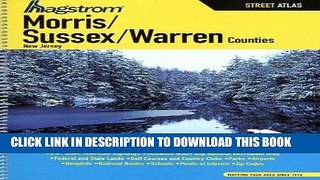 Read Now Hagstrom Morris / Sussex / Warren Counties NJ Atlas (Hagstrom Warren, Morris, Sussex