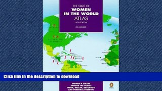 READ PDF The State of Women in the World Atlas: New Revised Second Edition (Reference) PREMIUM