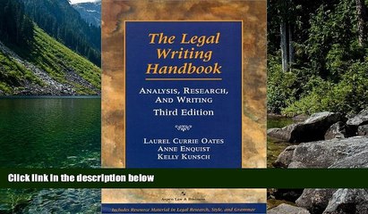 Big Deals  The Legal Writing Handbook: Analysis, Research, and Writing (Legal Research and