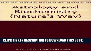 Read Now Astrology and Biochemistry (Nature s Way) Download Online