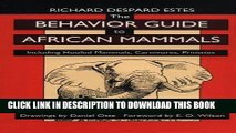 Read Now The Behavior Guide to African Mammals: Including Hoofed Mammals, Carnivores, Primates