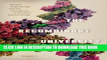 Read Now The Recombinant University: Genetic Engineering and the Emergence of Stanford