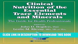 Read Now Clinical Nutrition of the Essential Trace Elements and Minerals: The Guide for Health