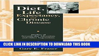 Read Now Diet, Life Expectancy, and Chronic Disease: Studies of Seventh-Day Adventists and Other