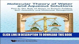 Read Now Molecular Theory of Water and Aqueous Solutions  Part II: The Role of Water in