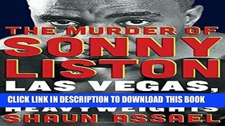 Ebook The Murder of Sonny Liston: Las Vegas, Heroin, and Heavyweights Free Download