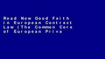 Read Now Good Faith in European Contract Law (The Common Core of European Private Law) 1st
