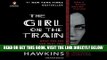 [BOOK] PDF The Girl on the Train: A Novel Collection BEST SELLER