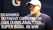 Seattle Seahawks Defensive Coordinator Dan Quinn Analyzes Super Bowl 48 Win