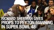 Richard Sherman Gives Props To Peyton Manning In Super Bowl 48