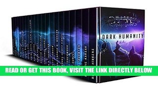 [EBOOK] DOWNLOAD Dark Humanity: A Science Fiction and Epic Fantasy Boxed Set Collection PDF