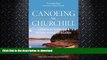 READ BOOK  Canoeing the Churchill: A Practical Guide to the Historic Voyageur Highway (Discover