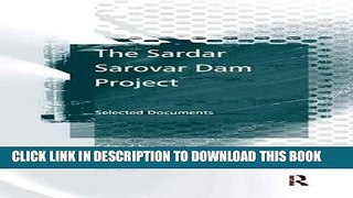 [PDF] The Sardar Sarovar Dam Project: Selected Documents Popular Online