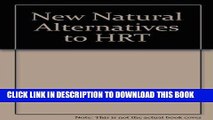 [PDF] New Natural Alternatives to HRT Popular Online