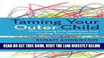 [EBOOK] DOWNLOAD Taming Your Outer Child: Overcoming Self-Sabotage - the Aftermath of Abandonment