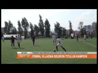 FEMRA, VLLAZNIA SIGURON TITULLIN KAMPION